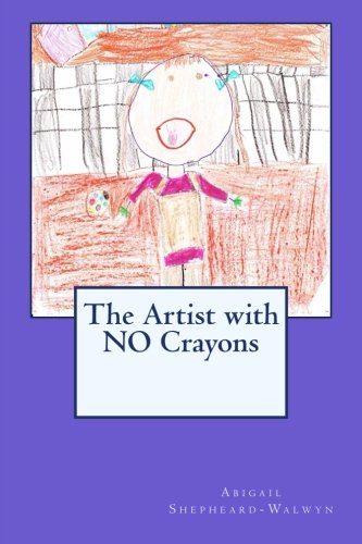 Beispielbild fr The Artist with NO Crayons zum Verkauf von Revaluation Books