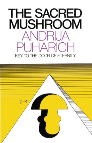 Stock image for The Sacred Mushroom: Key to the Door of Eternity for sale by Byrd Books