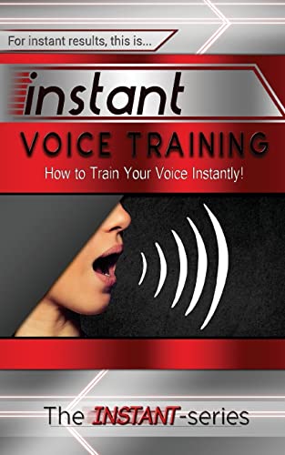 Beispielbild fr Instant Voice Training: How to Train Your Voice Instantly! zum Verkauf von Save With Sam