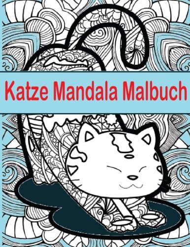 Imagen de archivo de Katze Mandala Malbuch: Katze Mandala Malbuch ist ein lustiges Buch fur alle Altersgruppen - Erwachsene und Kinder gleichermaben konnen sich . Farbmarkierungen oder Farbstifte verhindern a la venta por medimops