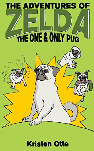 Imagen de archivo de The Adventures of Zelda: The One and Only Pug a la venta por Gulf Coast Books