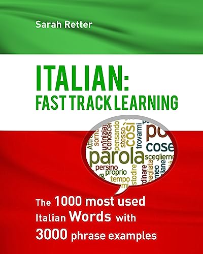 9781530461882: Italian: Fast Track Learning: The 1000 most used Italian words with 3.000 phrase examples