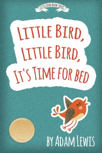 Beispielbild fr Little Bird, Little Bird, It's Time For Bed zum Verkauf von SecondSale