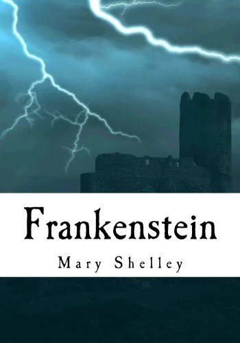 9781530474905: Frankenstein: Complete and Unabridged Classic Edition