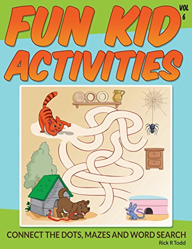 Beispielbild fr Fun Kid Activities: Connect the Dots, Mazes and Word Search: Volume 6 (Coloring Books To Train and Relax Toddlers & Children) zum Verkauf von Revaluation Books