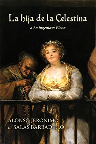 Stock image for La hija de la Celestina o La ingeniosa Elena (Spanish Edition) for sale by Lucky's Textbooks