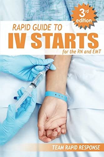 Beispielbild fr IV Starts for the RN and EMT: RAPID and EASY Guide to Mastering Intravenous Catheterization, Cannulation and Venipuncture Sticks for Nurses and Paramedics from the Fundamentals to Advanced Care Skills zum Verkauf von BooksRun