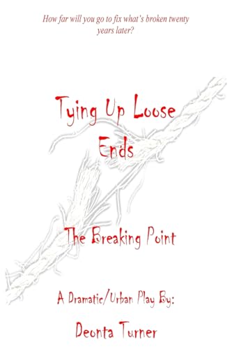 Stock image for Tying Up Loose Ends: The Breaking Point for sale by THE SAINT BOOKSTORE