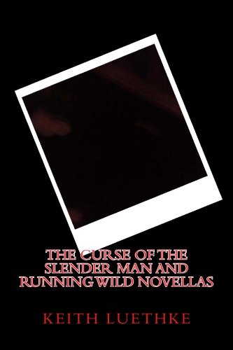 Imagen de archivo de The Curse of the Slender Man and Running Wild Novellas a la venta por THE SAINT BOOKSTORE