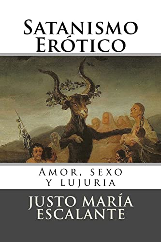 Satanismo Erotico: Amor, sexo y lujuria (Paperback) - Justo María Escalante