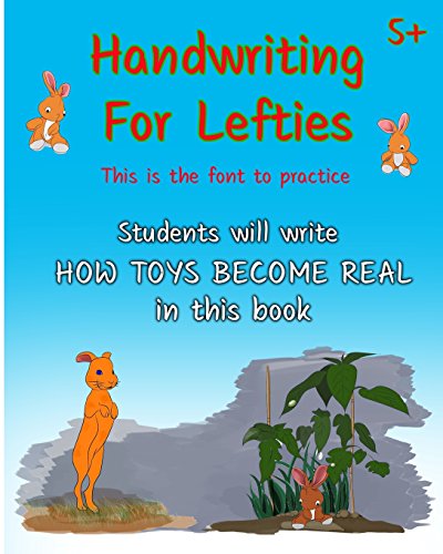 Imagen de archivo de Handwriting For Lefties, This is the font to practice: Students will write HOW TOYS BECOME REAL in this book a la venta por ThriftBooks-Dallas