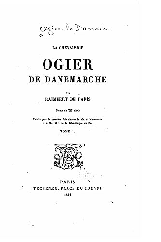 Beispielbild fr La Chevalerie Ogier de Danemarche - Tome I zum Verkauf von THE SAINT BOOKSTORE