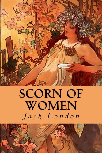 9781530493258: Scorn of Women: A Play In Three Acts