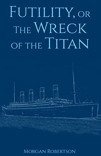 9781530493685: Futility, or The Wreck of the Titan