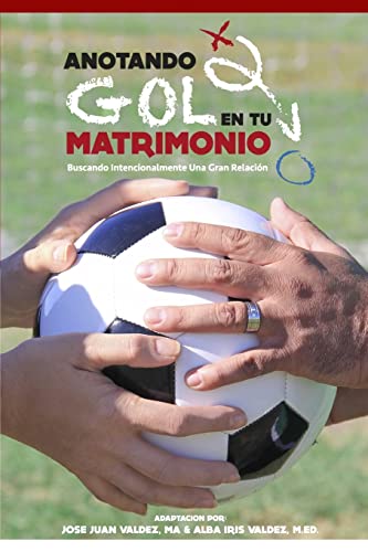 Beispielbild fr Anotando Gol en tu Matrimonio: Buscando Intencionalmente Una Gran Relacion (Spanish Edition) zum Verkauf von SecondSale