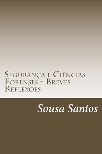 Stock image for Seguranca E Ciencias Forenses - Breves Reflexoes: Seguranca E Ciencias Forenses for sale by THE SAINT BOOKSTORE