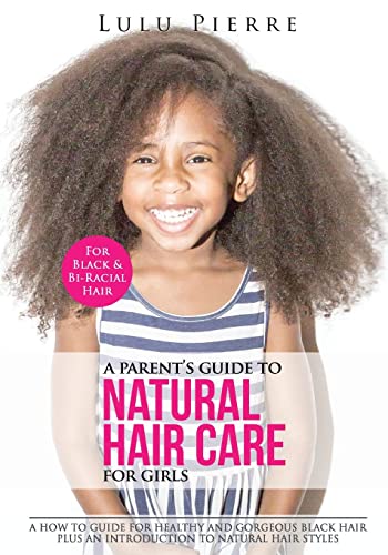Beispielbild fr A Parent's Guide to Natural Hair Care for Girls: A how to guide for healthy and gorgeous black hair plus an introduction to natural hair styles zum Verkauf von BooksRun