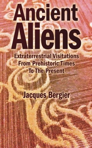 Beispielbild fr Ancient Aliens: Extraterrestrial Visitations From Prehistoric Times to the Present zum Verkauf von WorldofBooks