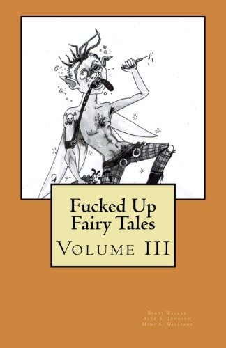 9781530516780: Fucked Up Fairy Tales: Vol 3