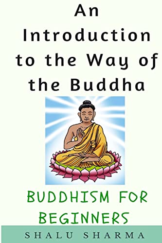 Imagen de archivo de An Introduction to the Way of the Buddha: Buddhism for Beginners a la venta por SecondSale