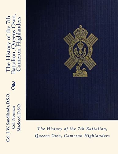 9781530520282: The History of the 7th Battalion, Queens Own, Cameron Highlanders