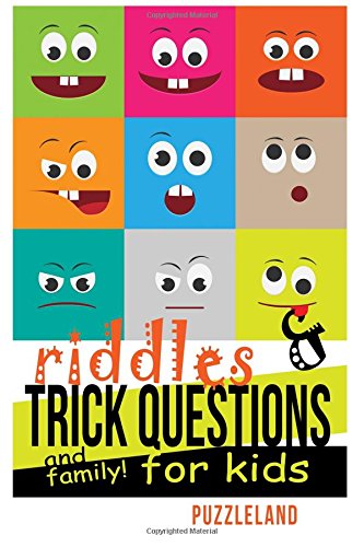 Stock image for Riddles and Trick Questions for Kids and Family! (Riddles for Kids - Short Brain teasers - Family Fun) for sale by Reuseabook