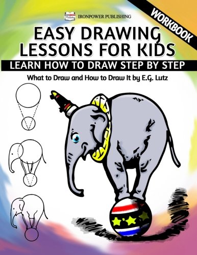 Beispielbild fr Easy Drawing Lessons For Kids - Learn How to Draw Step by Step - What To Draw And How To Draw It - Workbook: Volume 1 (Learning to Draw) zum Verkauf von WorldofBooks