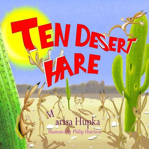Stock image for Ten Desert Hare: A childrens science and counting lesson about habitats for sale by THE SAINT BOOKSTORE