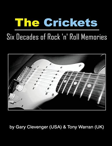9781530526208: The Crickets: Six Decades Of Rock N Roll Memories