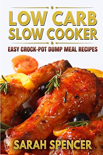 Stock image for Low Carb Slow Cooker: Easy Crock-Pot Dump Meal Recipes for sale by ThriftBooks-Dallas