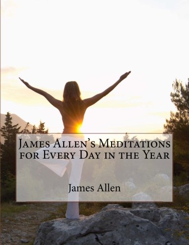 Imagen de archivo de James Allen's Meditations for Every Day in the Year a la venta por Revaluation Books