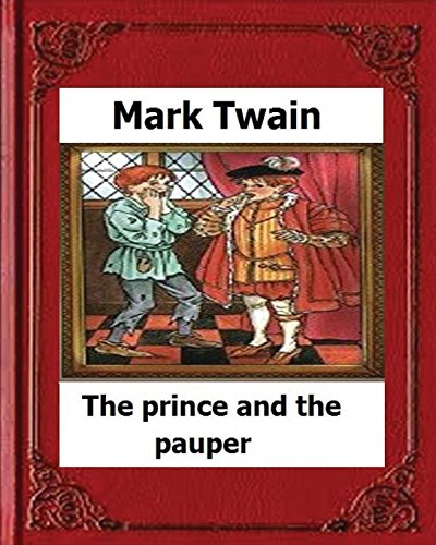Imagen de archivo de The Prince and the Pauper (1881) by: Mark Twain(Novel) a la venta por THE SAINT BOOKSTORE