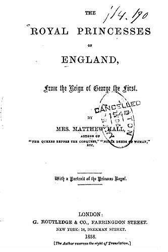 Stock image for The Royal Princesses of England from the Reign of George the First for sale by THE SAINT BOOKSTORE
