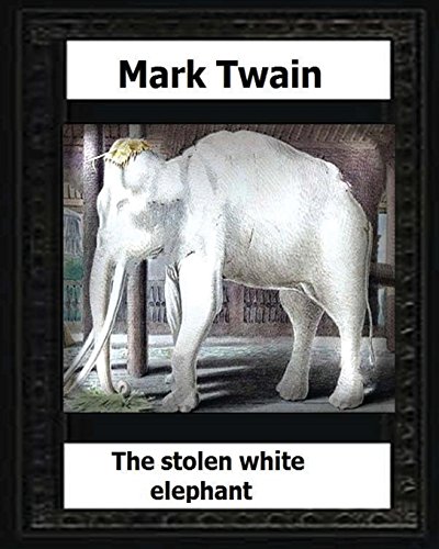 9781530539574: The stolen white elephant, etc. (1882) by:Mark Twain