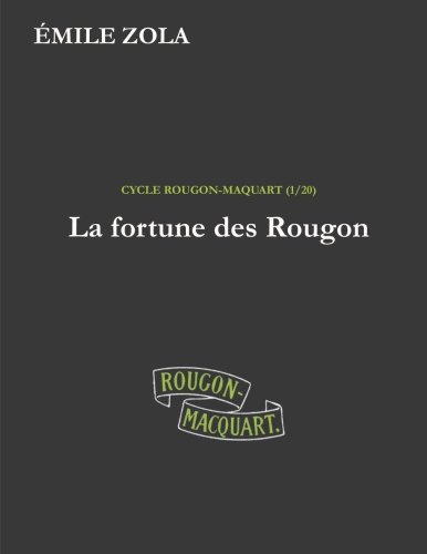 9781530540037: La fortune des Rougon: les origines: Volume 1 (Les Rougon-Macquart)