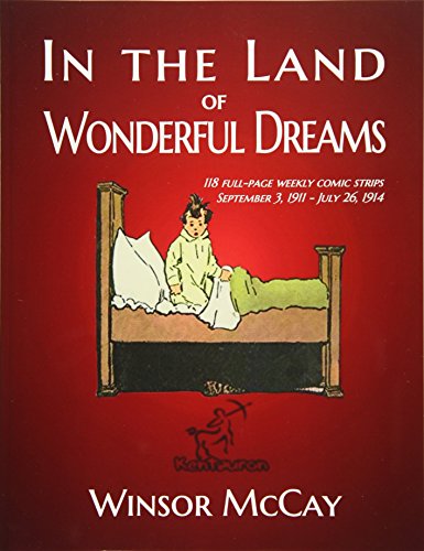 Stock image for In the Land of Wonderful Dreams: 118 full-page weekly comic strips (September 3, 1911 - July 26, 1914) (Little Nemo in Slumberland) for sale by Ergodebooks
