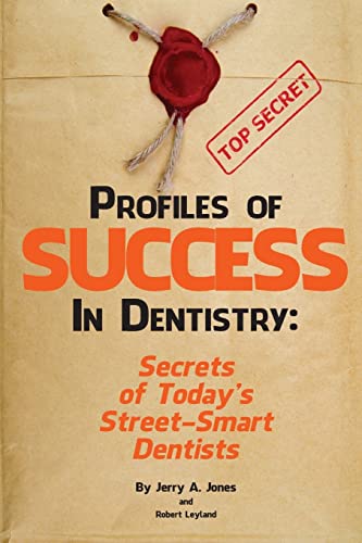 Beispielbild fr Profiles of Success In Dentistry: Secrets of Today`s Street Smart Dentists zum Verkauf von Buchpark