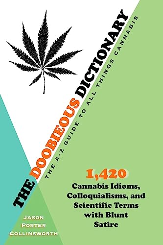 Stock image for The Doobieous Dictionary: The A-Z Guide to All Things Cannabis for sale by Books From California