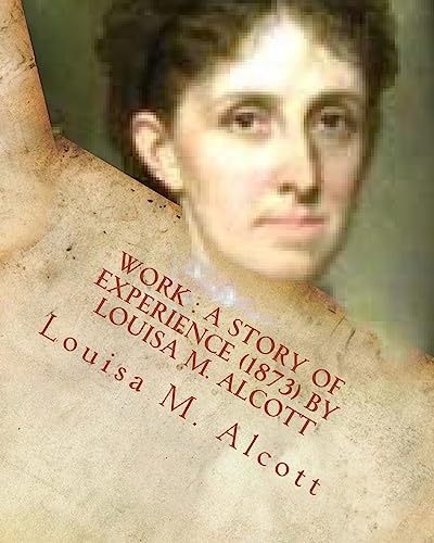 Stock image for Work : a story of experience (1873) By Louisa M. Alcott for sale by WorldofBooks