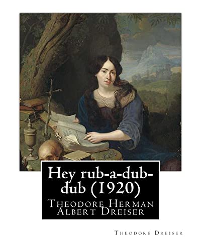 Stock image for Hey rub-a-dub-dub (1920) by: Theodore Dreiser for sale by THE SAINT BOOKSTORE