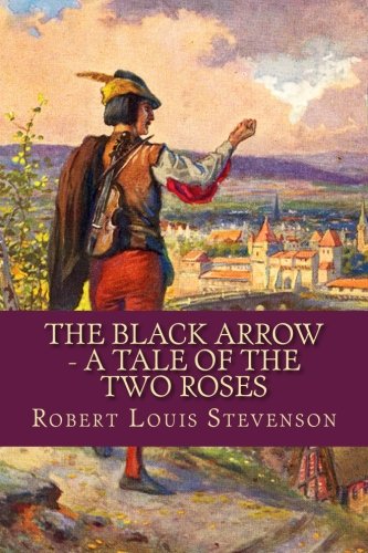 9781530554805: The Black Arrow - A Tale Of The Two Roses