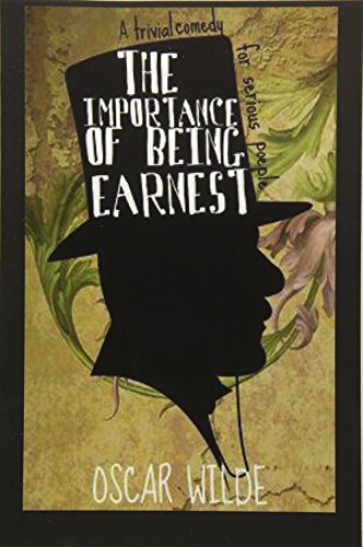 Beispielbild fr The Importance of Being Earnest A Trivial Comedy for Serious People zum Verkauf von AwesomeBooks