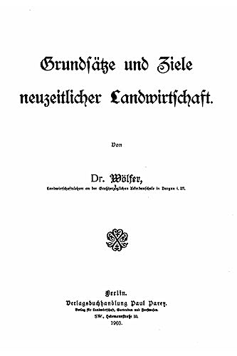 Stock image for Grundstze und Ziele neuzeitlicher Landwirtschaft (German Edition) for sale by Lucky's Textbooks