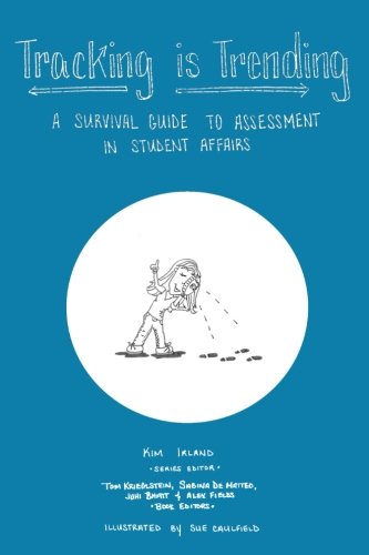Beispielbild fr Tracking is Trending: A Survival Guide to Assessment in Student Affairs zum Verkauf von St Vincent de Paul of Lane County