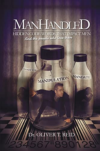 

ManHandled: Hidden Code Words That Impact Men And The People That Love Them