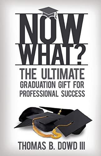 Stock image for Now What?: The Ultimate Graduation Gift for Professional Success for sale by ThriftBooks-Dallas