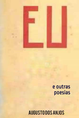 Eu : E Outras Poesias - Anjos, Augusto Dos