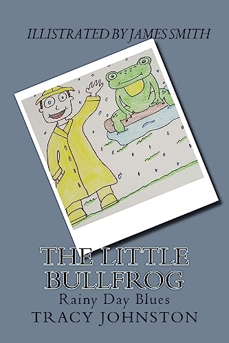 Stock image for The Little Bullfrog: Rainy Day Blues for sale by Lucky's Textbooks