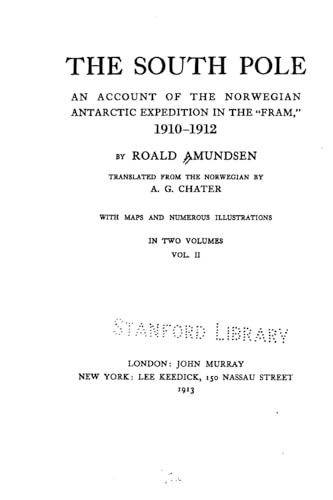 Beispielbild fr The South Pole, an Account of the Norwegian Antarctic Expedition in the 'Fram', 1910-1912 zum Verkauf von THE SAINT BOOKSTORE