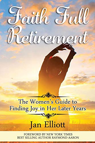 Stock image for Faith Full Retirement: The Woman's Guide to Finding Joy in Her Later Years for sale by ThriftBooks-Atlanta